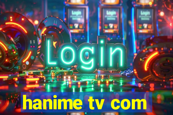 hanime tv com